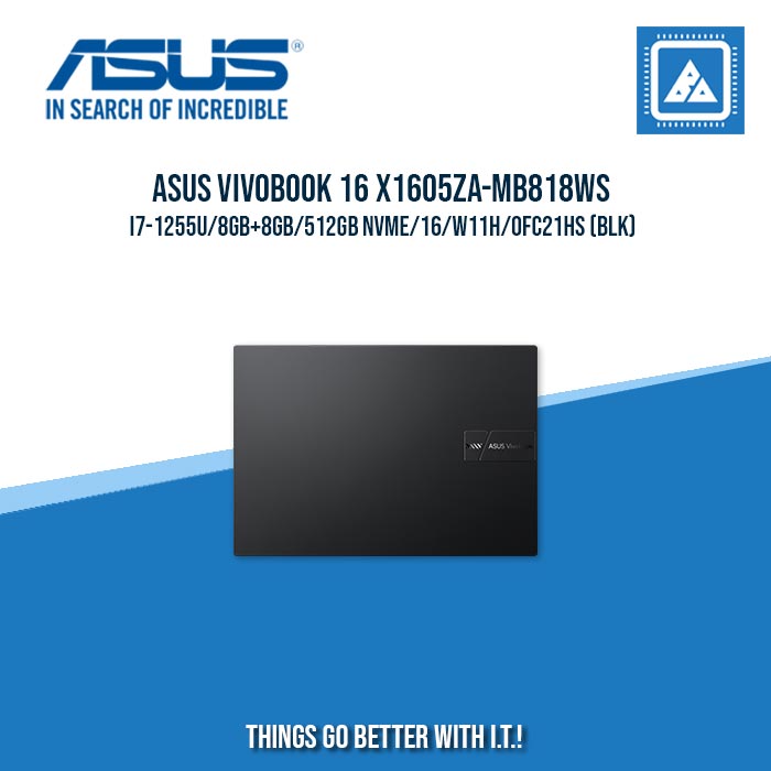 ASUS VIVOBOOK 16 X1605ZA-MB818WS I7-1255U/8GB+8GB/512GB NVME | BEST FOR FREELANCERS LAPTOP ASUS VIVOBOOK 16 X1605ZA-MB818WS I7-1255U/8GB+8GB/512GB NVME | BEST FOR FREELANCERS LAPTOP